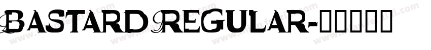 Bastard Regular字体转换